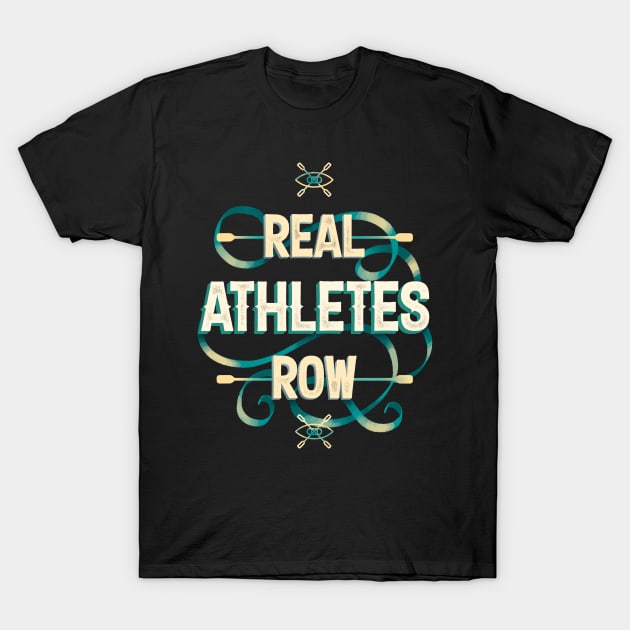 Real Athletes Row T-Shirt by EdifyEra